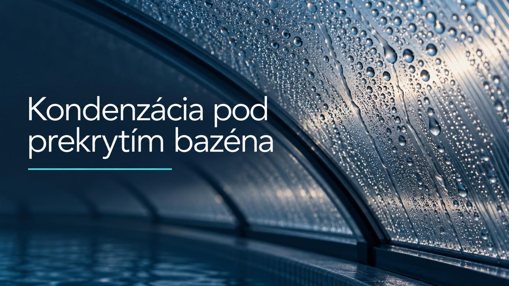 Kondenzácia pod prekrytím bazéna – titulná karta článku